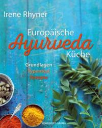 Buchrezension – Europäische Ayurveda Küche, Irene Rhyner